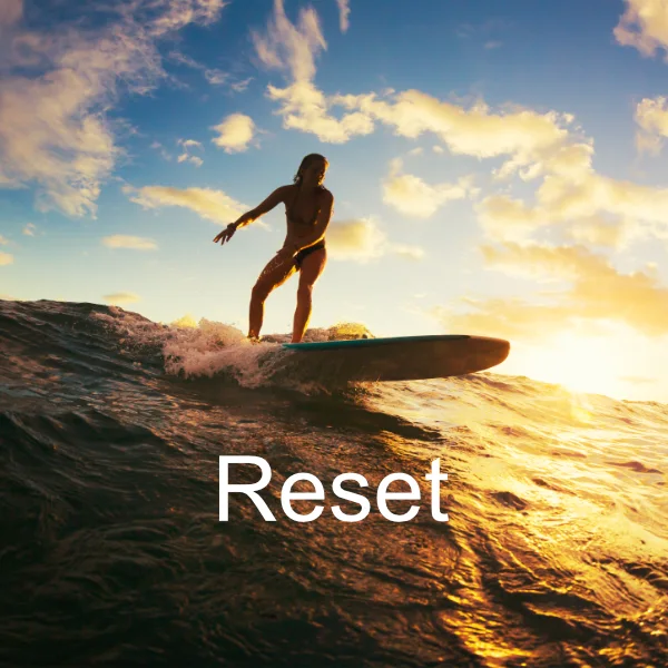 Reset — catching a wave and re-energising for action
